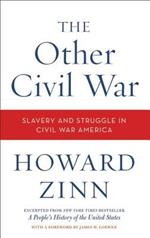 The Other Civil War: Slavery and Struggle in Civil War America