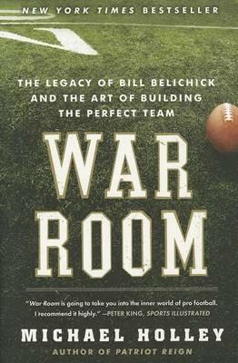 War Room: Bill Belichick and the Patriot Legacy - Michael Holley - cover