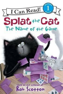 Splat the Cat: The Name of the Game - Rob Scotton - cover