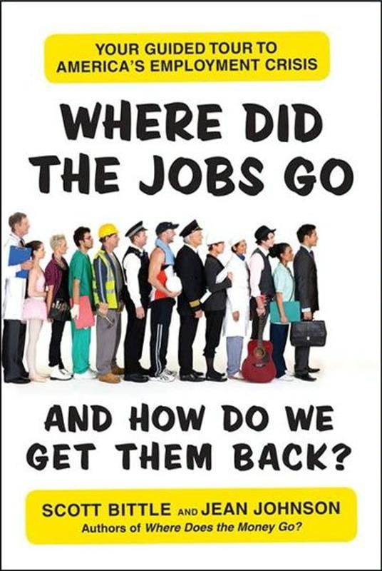 Where Did the Jobs Go--and How Do We Get Them Back?