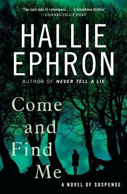 Come and Find Me: A Novel of Suspense - Hallie Ephron - cover