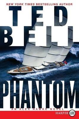 Phantom: An Alex Hawke Novel - Ted Bell - cover