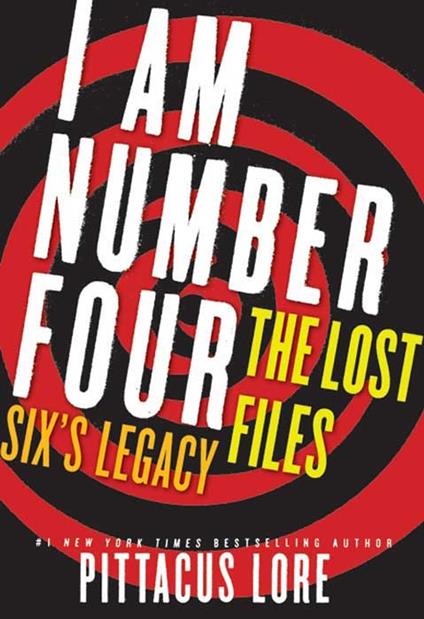 I Am Number Four: The Lost Files: Six's Legacy - Pittacus Lore - ebook