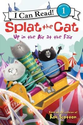 Splat the Cat: Up In the Air At the Fair - Rob Scotton - cover