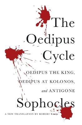 The Oedipus Cycle: A New Translation - Sophocles - cover