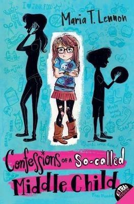 Confessions of a So-called Middle Child - Maria T. Lennon - cover