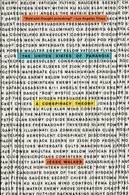 The United States of Paranoia: A Conspiracy Theory - Jesse Walker - cover