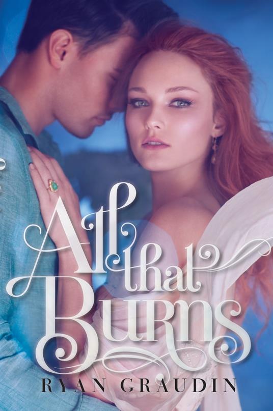 All That Burns - Ryan Graudin - ebook