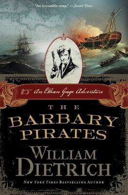 The Barbary Pirates: An Ethan Gage Adventure - William Dietrich - cover