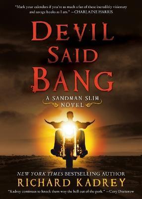 Devil Said Bang: A Sandman Slim Novel - Richard Kadrey - cover