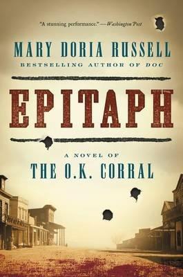 Epitaph: A Novel of the O.K. Corral - Mary Doria Russell - cover