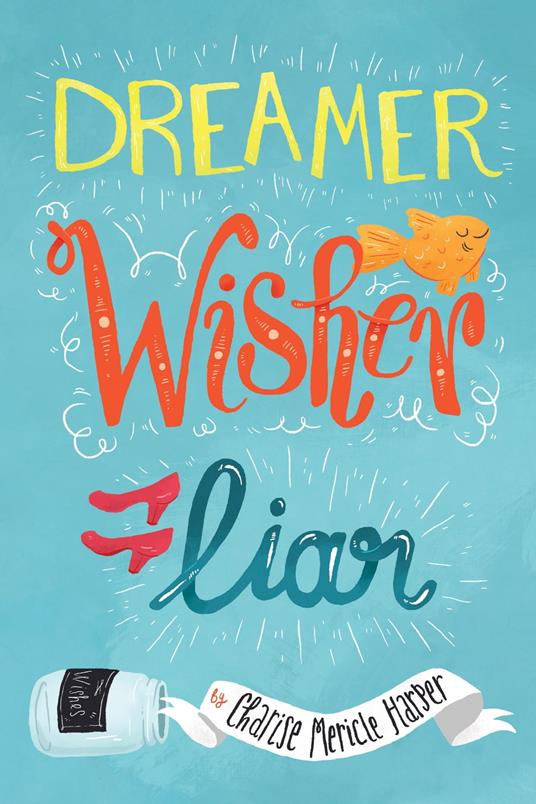 Dreamer, Wisher, Liar - Charise Mericle Harper - ebook