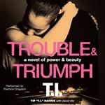 Trouble & Triumph