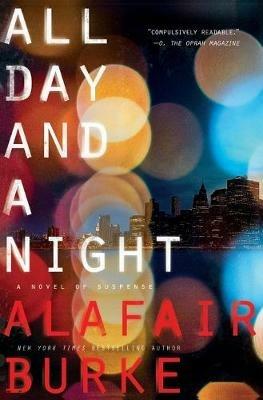 All Day and a Night: A Novel of Suspense - Alafair Burke - cover