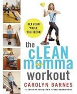 The cLEAN momma workout: Get lean while you clean