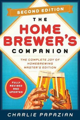 Homebrewer's Companion: The Complete Joy of Homebrewing, Master's Edition - Charlie Papazian - cover