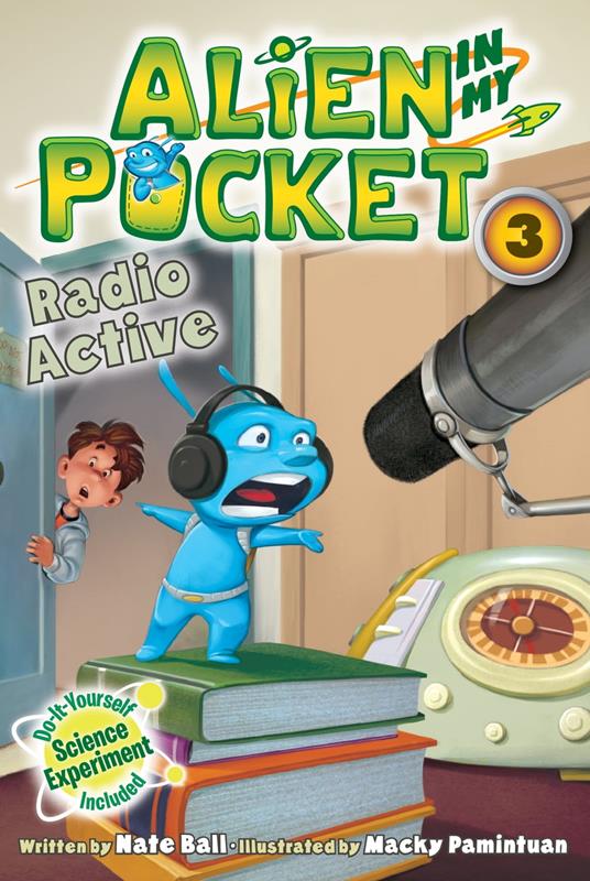 Alien in My Pocket #3: Radio Active - Nate Ball,Macky Pamintuan - ebook