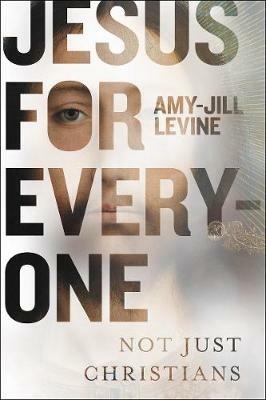 Jesus for Everyone: Not Just Christians - Amy-Jill Levine - cover