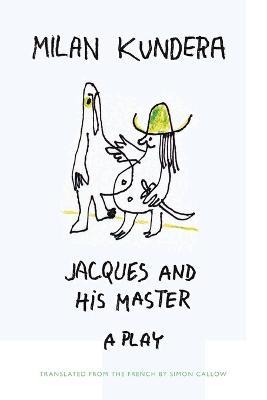 Jacques and His Master - Milan Kundera - cover