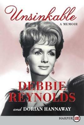 Unsinkable (Large Print): A Memoir - Debbie Reynolds,Dorian Hannaway - cover