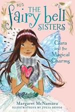 Fairy Bell Sisters #4: Clara and the Magical Charms, The