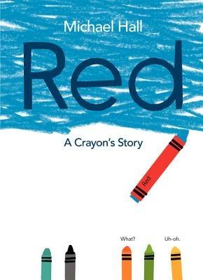 Red: A Crayon's Story - Michael Hall - cover