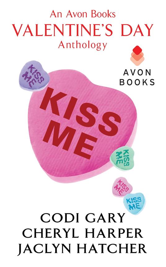 Kiss Me - Codi Gary,Cheryl Harper,Jaclyn Hatcher - ebook