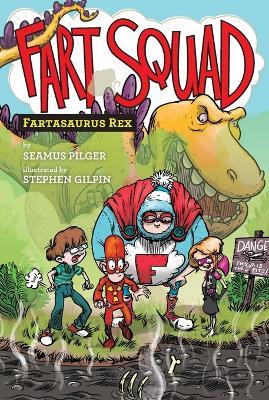 Fart Squad #2: Fartasaurus Rex - Seamus Pilger - cover