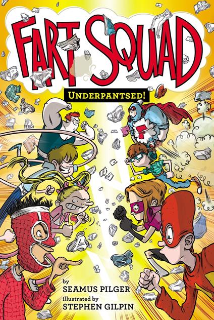 Fart Squad #5: Underpantsed! - Seamus Pilger,Stephen Gilpin - ebook