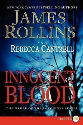 Innocent Blood: The Order of the Sanguines Series - James Rollins,Rebecca Cantrell - cover