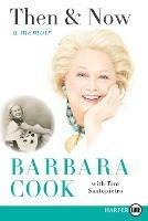 Then and Now: A Memoir [Large Print] - Barbara Cook - cover