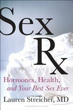 Sex RX: Hormones, Health, and Your Best Sex Ever