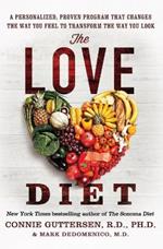 The Love Diet: A Personalized, Proven Program That Changes the Way You Feel to Transform the Way You Look