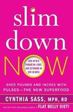 Slim Down Now: Shed Pounds and Inches with Pulses -- The New Superfood