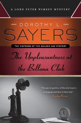 The Unpleasantness at the Bellona Club: A Lord Peter Wimsey Mystery - Dorothy L Sayers - cover