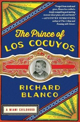 The Prince of los Cocuyos: A Miami Childhood - Richard Blanco - cover