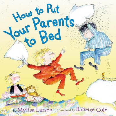 How to Put Your Parents to Bed - Mylisa Larsen - cover