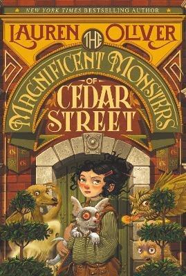 The Magnificent Monsters of Cedar Street - Lauren Oliver - cover