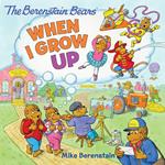 The Berenstain Bears: When I Grow Up