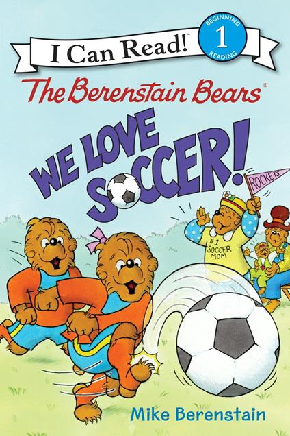 The Berenstain Bears: We Love Soccer! - Mike Berenstain - ebook