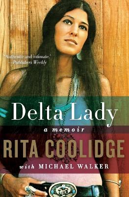 Delta Lady: A Memoir - Rita Coolidge,Michael Walker - cover