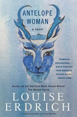 Antelope Woman - Louise Erdrich - cover