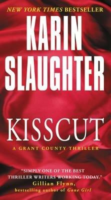 Kisscut: A Grant County Thriller - Karin Slaughter - cover