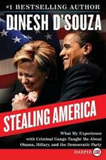 Stealing America LP: What My Experience with Criminal Gangs Taught Me About Obama, Hillary and the Democratic Party