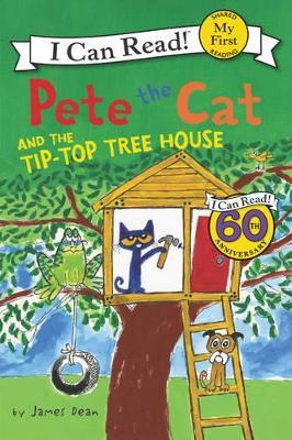 Pete the Cat and the Tip-Top Tree House - James Dean,Kimberly Dean - cover