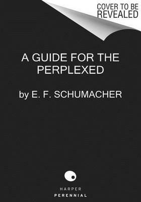 A Guide for the Perplexed - E F Schumacher - cover