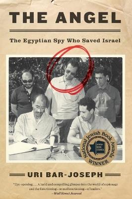 The Angel: The Egyptian Spy Who Saved Israel - Uri Bar-Joseph - cover