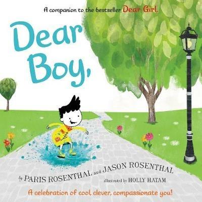 Dear Boy,: A Celebration of Cool, Clever, Compassionate You! - Paris Rosenthal,Jason B Rosenthal - cover