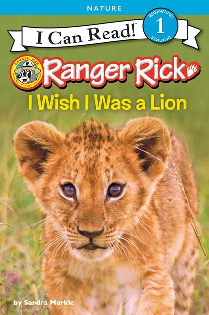 Ranger Rick: I Wish I Was a Lion - Sandra Markle - ebook