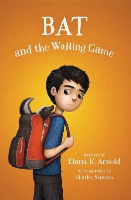 Bat and the Waiting Game - Elana K. Arnold - cover